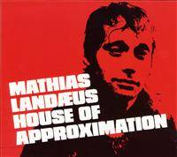 Landaeus Mathias: House Of Approximation