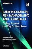 Bank Regulation, Risk Management, and Compliance