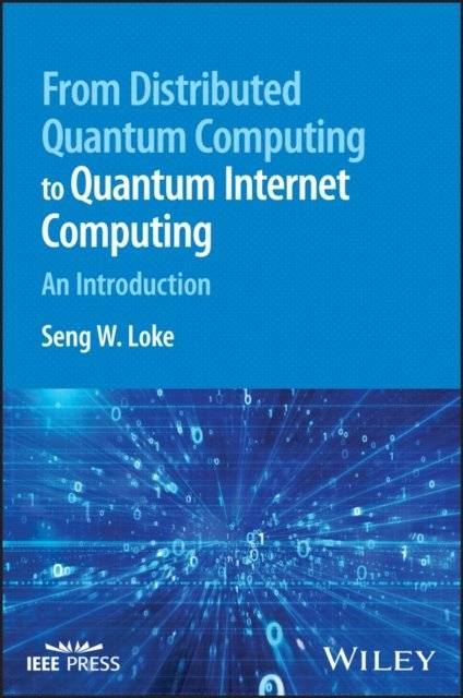 From Distributed Quantum Computing to Quantum Internet Computing: An Introduction (Inbunden)