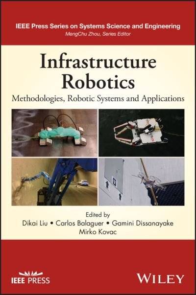Infrastructure Robotics: Methodologies, Robotic Systems and Applications (Inbunden)