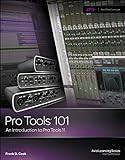 Pro Tools 101: An Introduction to Pro Tools 11 with DVD Avid Learning