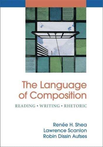 The Language of Composition: Reading Writing Rhetoric
