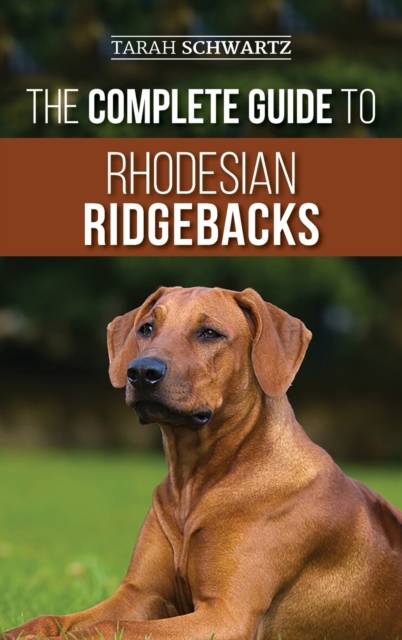 The Complete Guide to Rhodesian Ridgebacks (Inbunden, 2019)