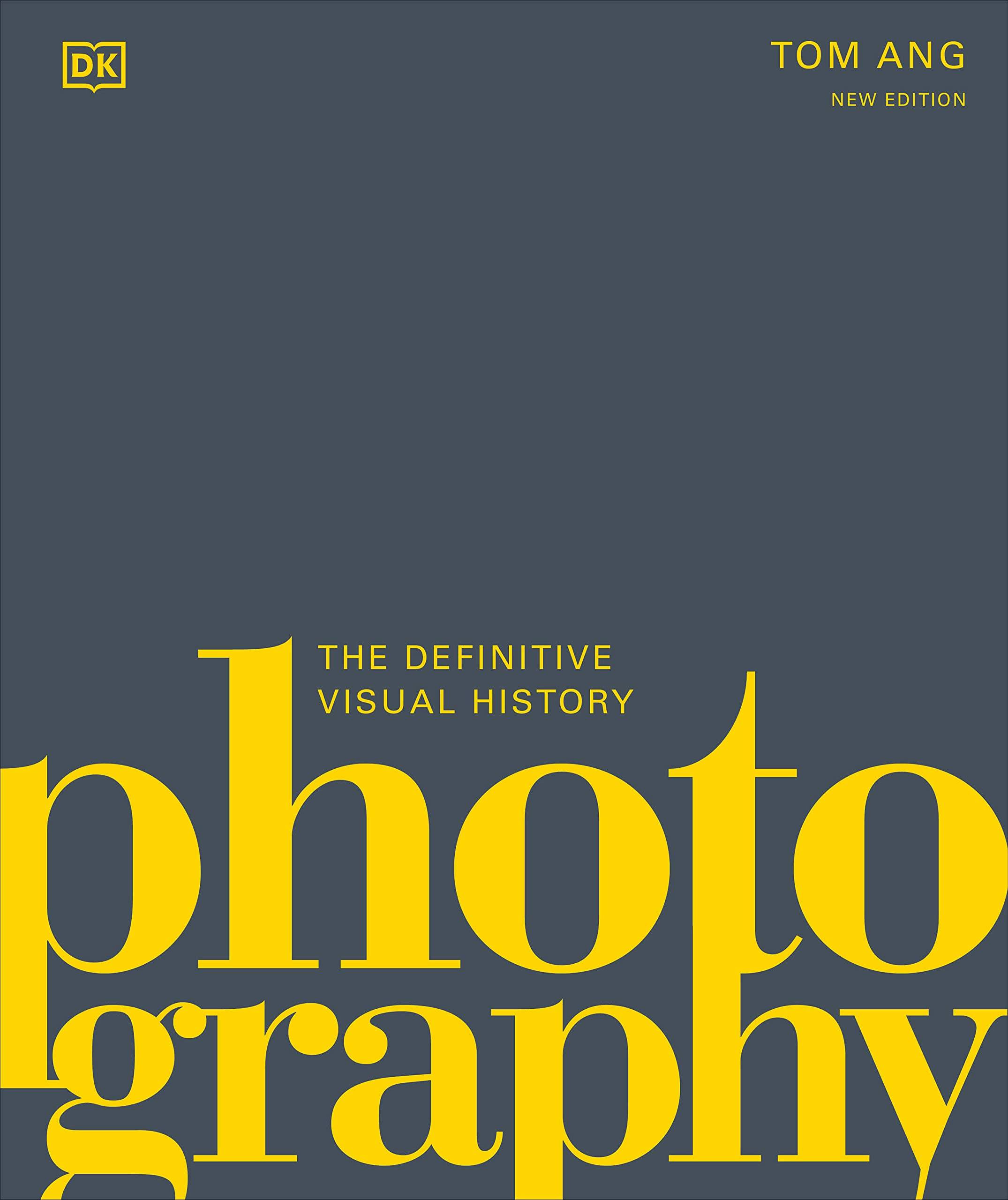 Photography The Definitive Visual History