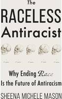 The Raceless Antiracist
