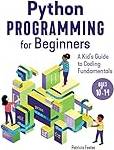 Python Programming for Beginners: A Kid's Guide to Coding Fundamentals (Häftad)