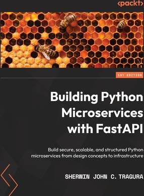 Building Python Microservices with FastAPI: Build secure, scalable, and structured Python microservices from design concepts to infrastructure (Häftad)