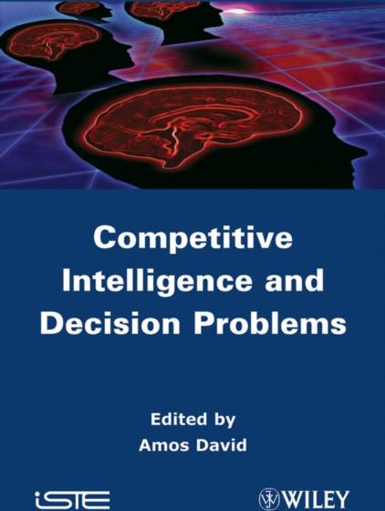 Competitive Intelligence and Decision Problems Amos David