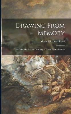 Drawing From Memory: the Cavé Method for Learning to Draw From Memory