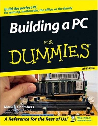 Building a PC For Dummies Mark L Chambers