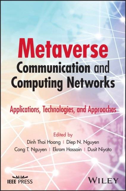 Metaverse Communication and Computing Networks: Applications, Technologies, and Approaches Inbunden