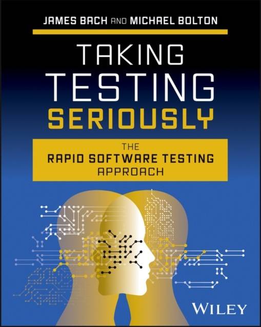 Taking Testing Seriously The Rapid Software Testing Approach (Inbunden)