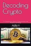 Crypto Decoding Crypto A Comprehensive Guide Paperback