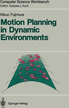 Computer Science Workbench: Motion Planning in Dynamic Environments (Paperback) (Paperback)