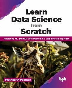 Learn Data Science from Scratch Mastering ML and NLP with Python in a step-by-step approach (Paperback)