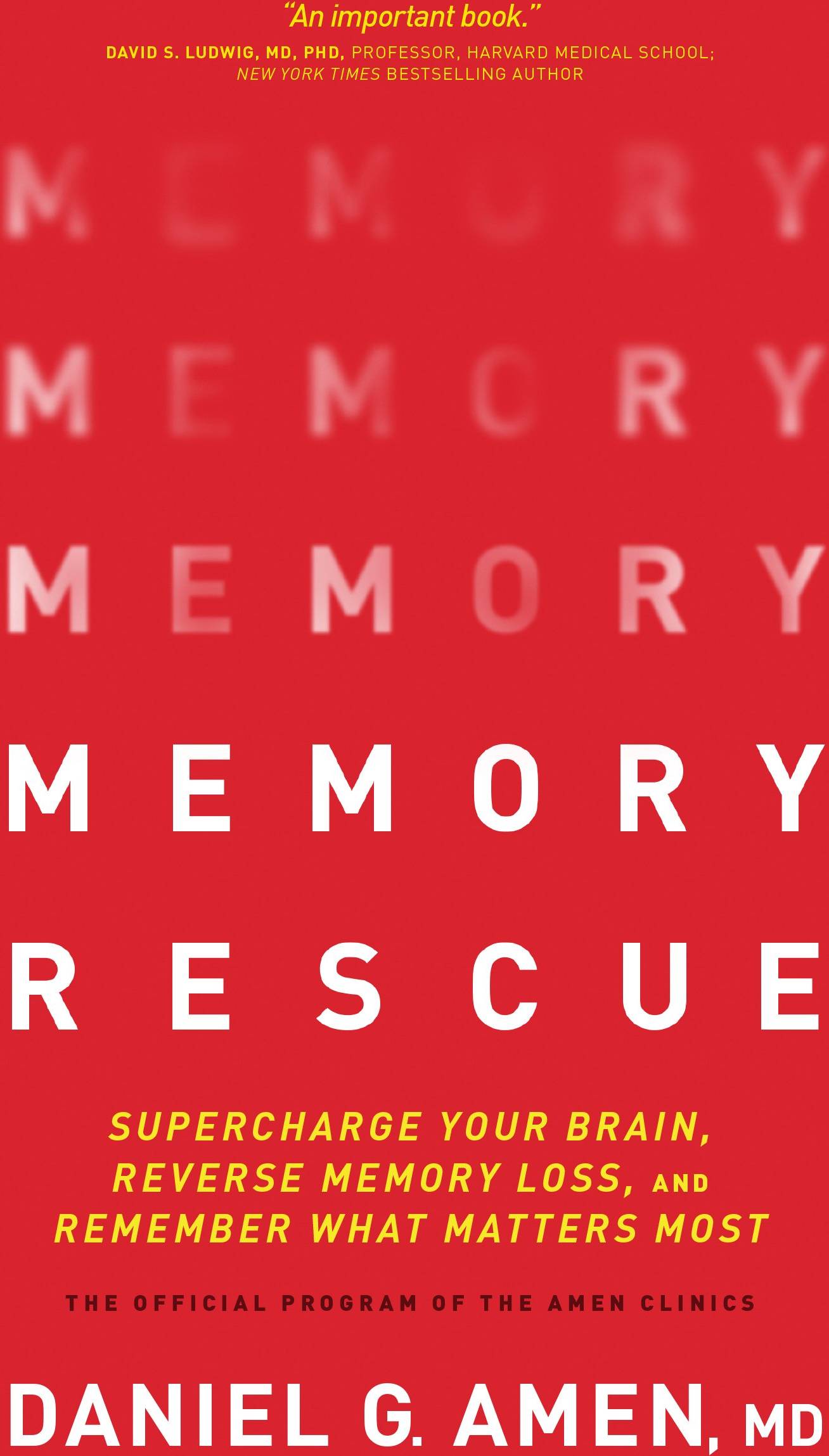 Memory Rescue: Supercharge Your Brain, Reverse Memory Loss, and Remember What Matters Most