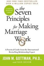 Seven Principles For Making Marriage Work