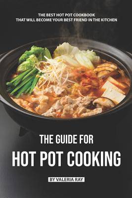 Hot pot The Guide for Hot Pot Cooking