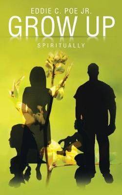 Grow Grow Up: Spiritually