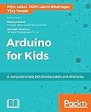 Robots for kids Arduino For Kids A Cool Guide To Help Kids Develop Robots And Electronics (Paperback) (Paperback)