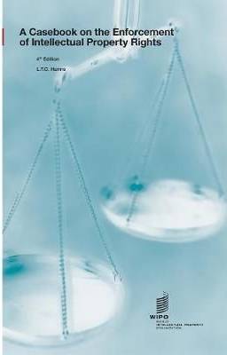 Casebook on the Enforcement of Intellectual Property Rights 4th Edition
