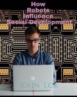 How Robots Influence Social Development (Paperback) (Paperback)