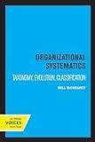 Organizational Systematics: Taxonomy, Evolution, Classification