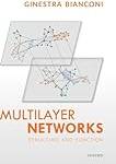 Multilayer Networks: Structure and Function