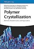 Polymer Crystallization Methods, Characterization and Applications (Inbunden)