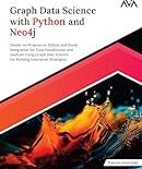 Graph Data Science with Python and Neo4j: Hands-on Projects on Python and Neo4j Integration for Data Visualization and Analysis Using Graph Data Enterprise Strategies English Edition Pocketbok (Häftad)