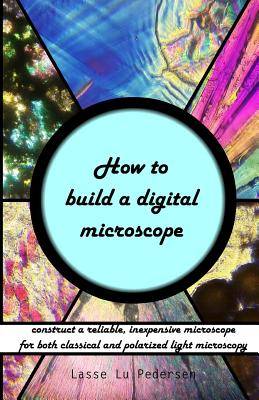 Digital microscope How to Build a Digital Microscope