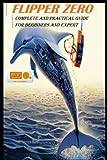 Flipper zero Flipper Zero Practical Guide for Beginners and Experts
