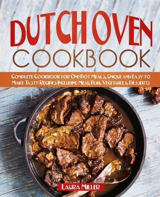 Dutch oven Dutch Oven Cookbook Complete Cookbook