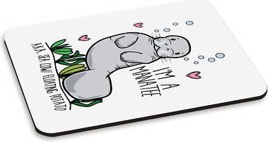 Gift Base Im A Manatee PC Computer Mouse Mat Pad
