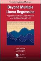 Beyond Multiple Linear Regression: Applied Generalized Linear Models And Multilevel Models in R (2020)