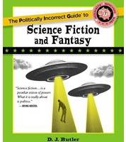 Politically Incorrect Guide to Science Fiction and Fantasy