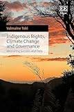 Indigenous Rights, Climate Change and Governance: Measuring Success and Data Inbunden