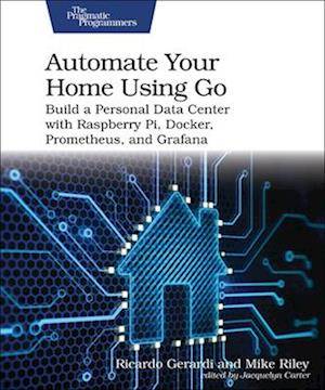 Automate Your Home Using Go (Häftad)
