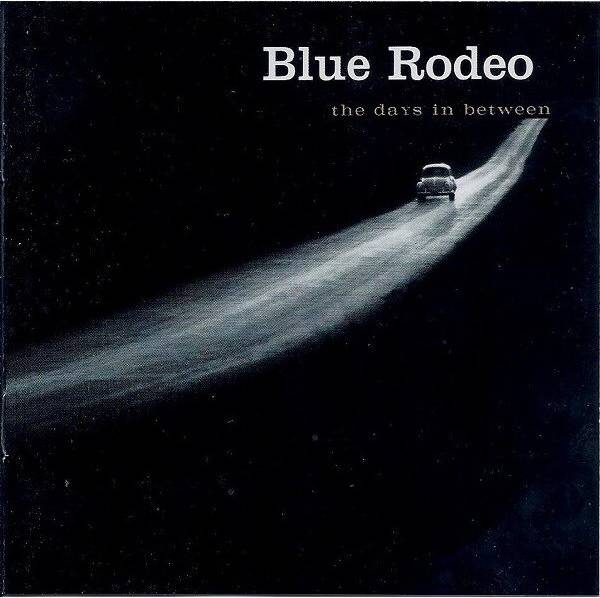 The Days In Between Blue Rodeo (CD)