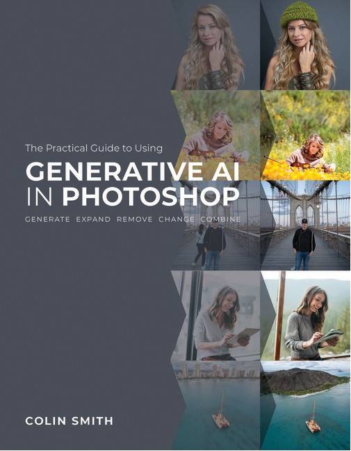 Smith guide The Practical Guide to Using Generative AI in Photoshop by Colin Smith (Paperback)