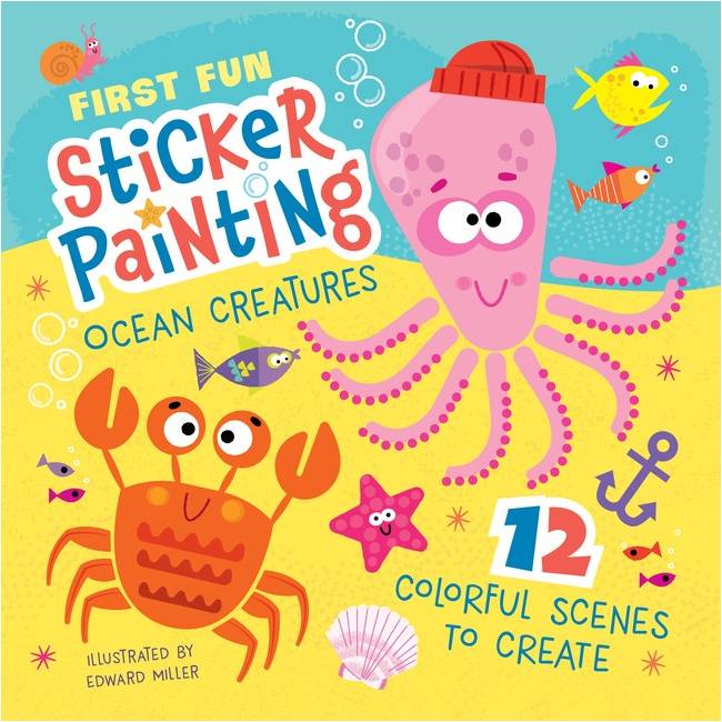 First Fun Sticker Painting: Ocean Creatures 12 Colorful Scenes to Create