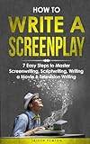 How to Write a Screenplay