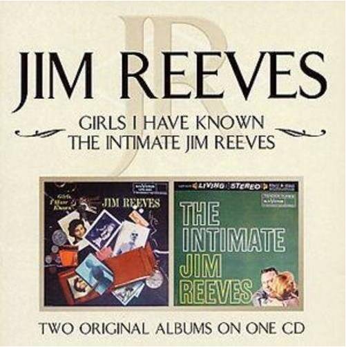 Girls I Have Known/Intimate Jim Reeves (CD)