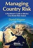 Managing Country Risk: A Practitioner's Guide to Effective Cross-Border Risk Analysis (Häftad, 2024)