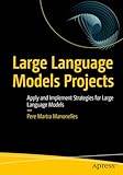 Large Language Models Projects Apply and Implement (Hæftet)