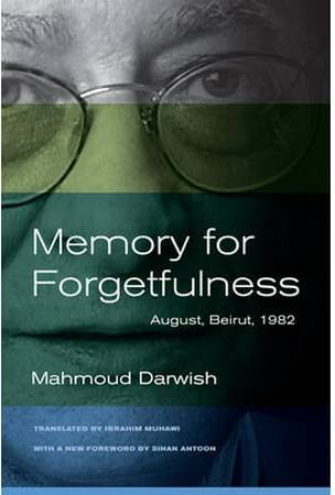 Memory for Forgetfulness: August Beirut 1982