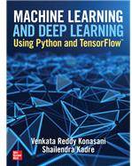 Machine Learning and Deep Learning Using Python and TensorFlow