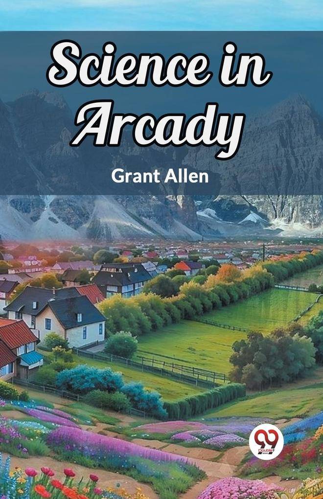 Science In Arcady (Paperback) (Paperback)