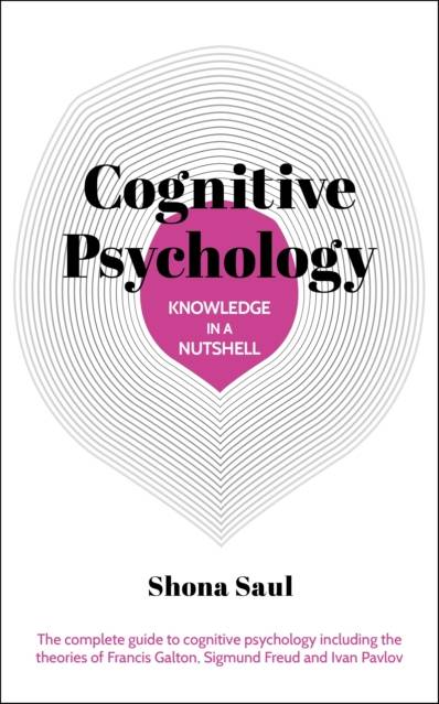 Knowledge In A Nutshell: Cognitive Psychology