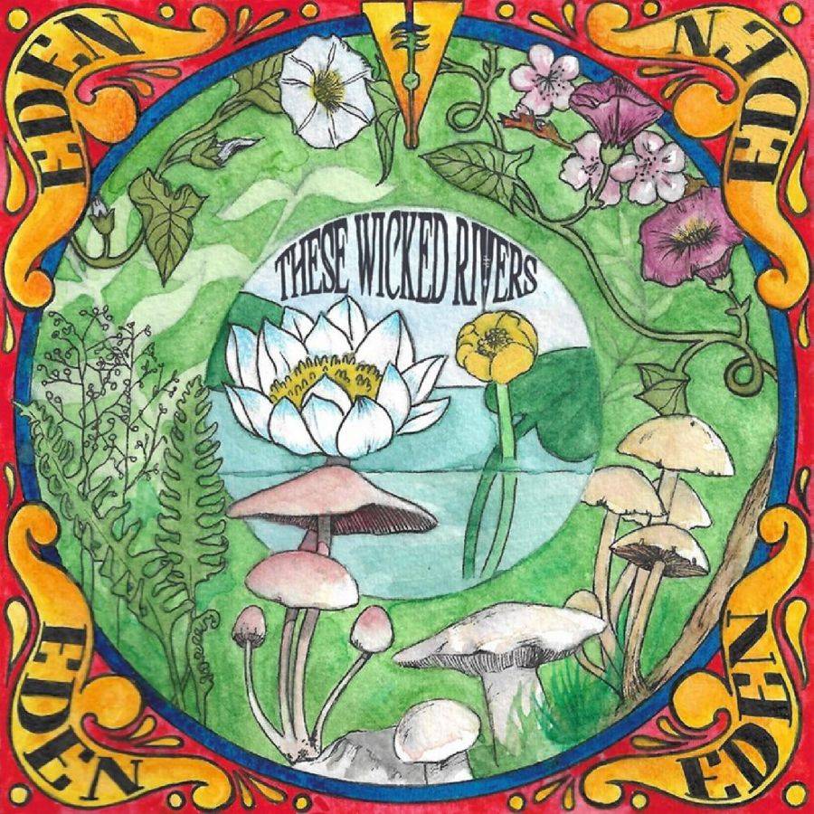 These Wicked Rivers - Eden (Vinyl)